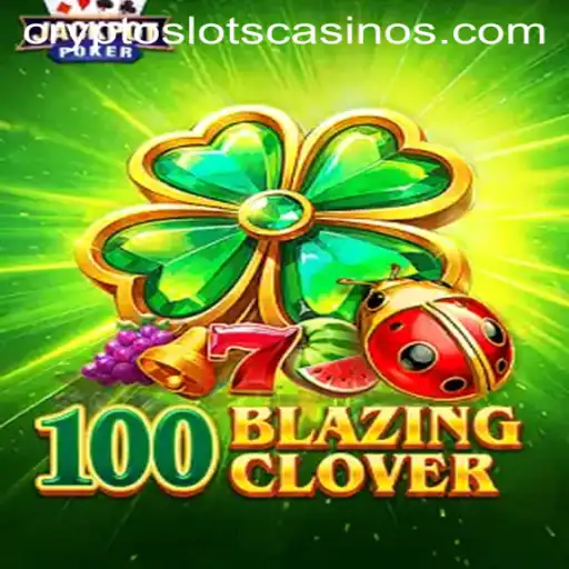 100BlazingClover: The Newest Sensation on CryptoSlots