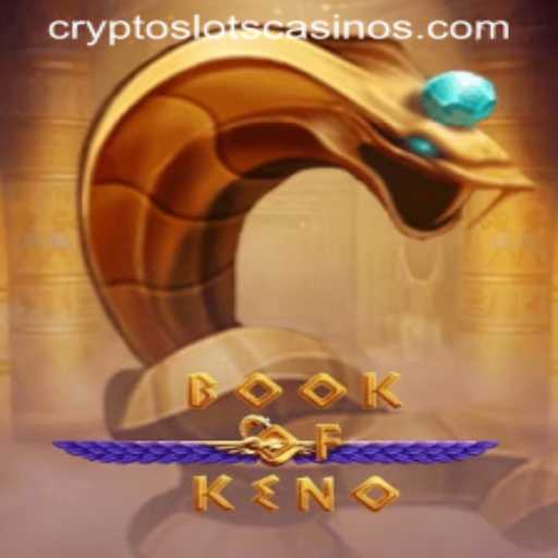 Exploring the Exciting World of BookOfKeno at CryptoSlots