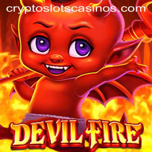 Exploring DevilFire: The Latest Craze in CryptoSlots