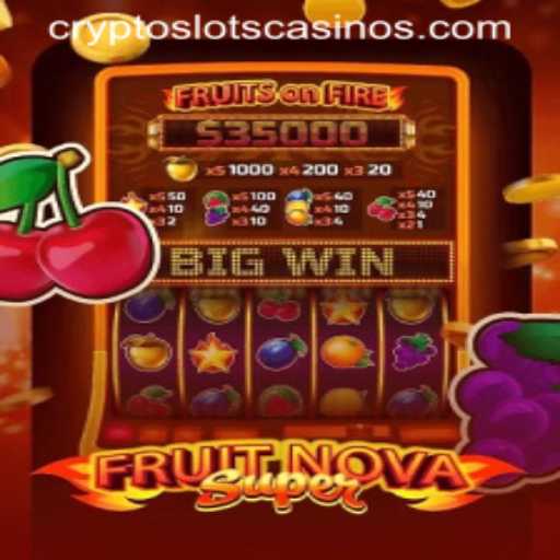 Exploring the Thrilling World of FruitNovaSuper on CryptoSlots