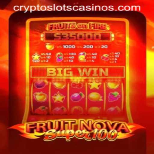 Exploring FruitNovaSuper100: A New Era in CryptoSlots Gaming