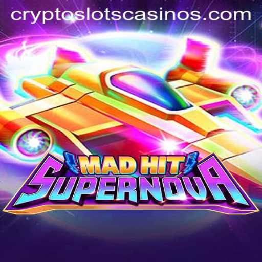 Discover the Thrills of MadHitSupernova: A CryptoSlots Adventure