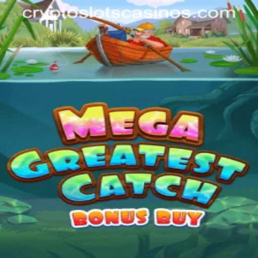 Experience the Thrill of MegaGreatestCatchBonusBuy at CryptoSlots