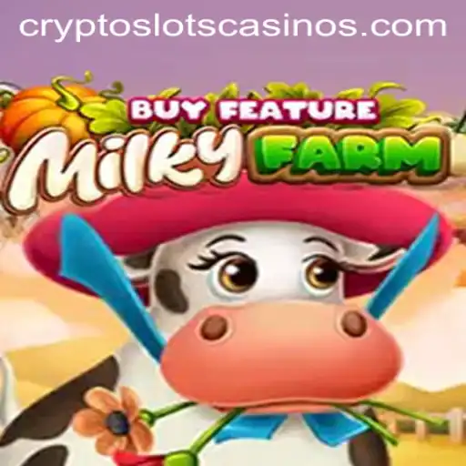 Explore the World of MilkyFarmBuyFeature: A New Frontier in CryptoSlots