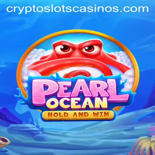 Dive Into the Exciting World of PearlOcean and CryptoSlots