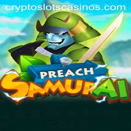 Explore PreachSamurai: A Unique Gaming Experience with a CryptoSlots Twist