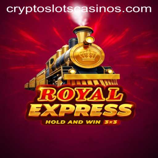 Discover the Excitement of RoyalExpress on CryptoSlots