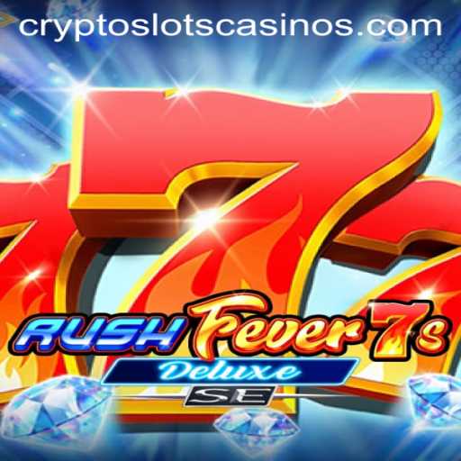 Exploring RushFever7sDeluxeSE: The Thrills of CryptoSlots Gaming