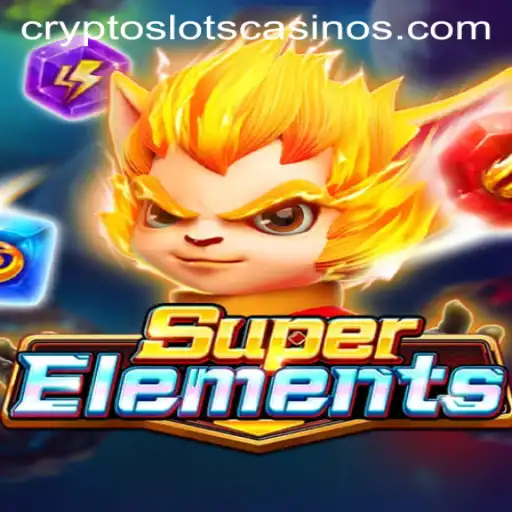 Unveiling the Excitement of SuperElements and the Dynamic World of CryptoSlots